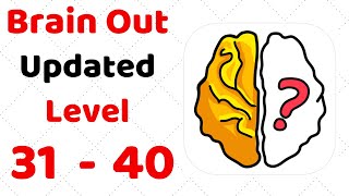 Brain Out Level 31 32 33 34 35 36 37 38 39 40  Walkthrough Solution (Updated)