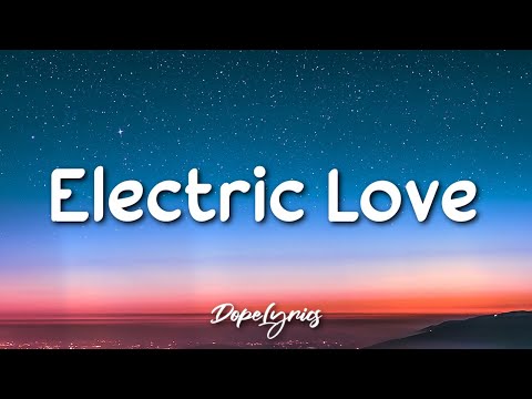 Electric Love - BØRNS (Lyrics) ????