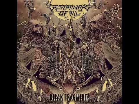 Destroyers Of All - Bleak Fragments (FULL ALBUM)