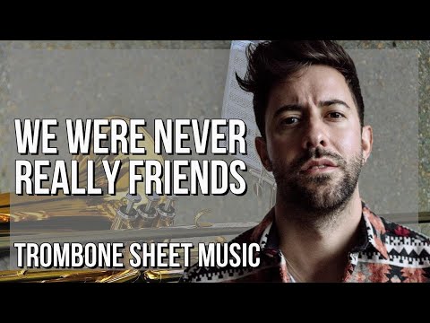 Trombone Sheet Music: How to play We Were Never Really Friends by Bruno Major