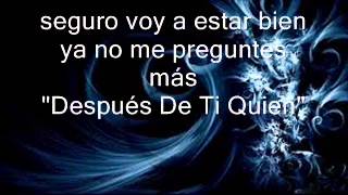Después De Ti Quien - La Adictiva Banda San Jose De Mesillas (Letra)