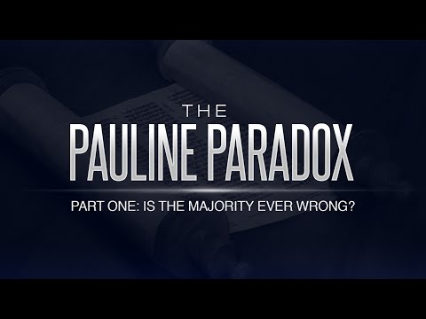 The Pauline Paradox: Part 1 - Is the Majority Ever Wrong? - 119 Ministries