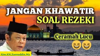 Download lagu JANGAN KHAWATIR SOAL REZEKI//CERAMAH.ALM.KH.ZAENUDDIN.MZ//@Badil-81 mp3 Download lagu JANGAN KHAWATIR SOAL REZEKI//CERAMAH.ALM.KH.ZAENUDDIN.MZ//@Badil-81 mp3