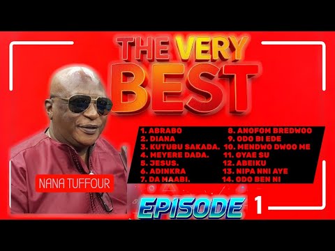 THE VERY BEST OF NANA TUFFOUR EPISODE 1