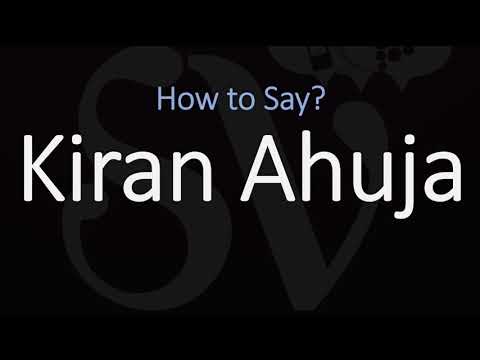 How to Pronounce Kiran Ahuja? (CORRECTLY)