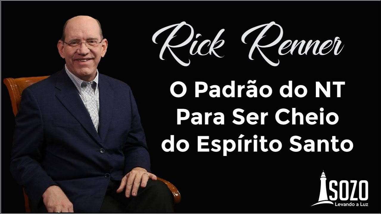 Rick Renner — O Padrão do NT Para Ser Cheio Do Espírito Santo