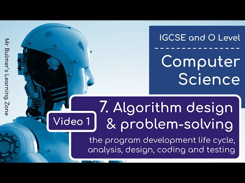 IGCSE Computer Science 2023-25 ​​- Topic 7: Video 1 - Algorithm Design & Problem-Solving: Life Cycle