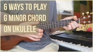 6 Ways to Play G Minor Chord on Ukulele - Ukulele Tutorial