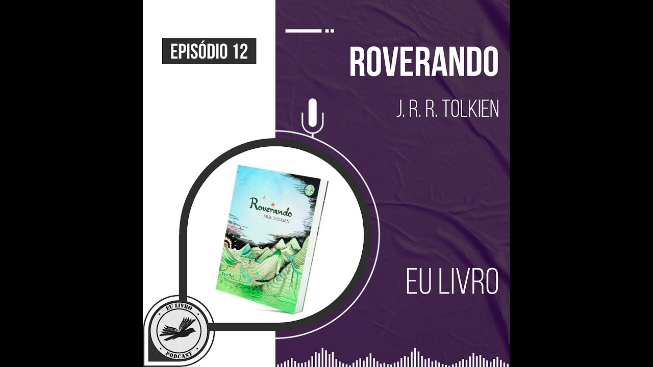 Roverando (J. R. R. Tolkien) | feat. Daniel Aguemi Monteiro - Eu Livro