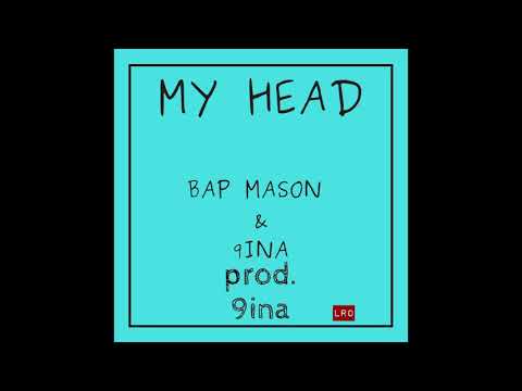 Bap Mason ft. 9INA -My Head (Prod.By 9INA)