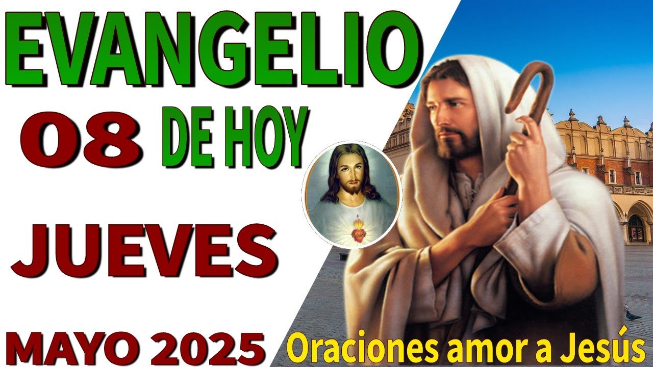Evangelio de hoy jueves 08 de mayo de 2025