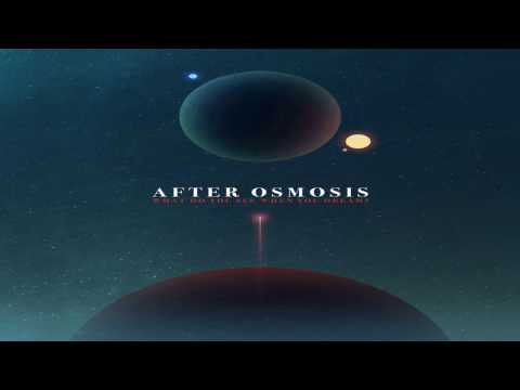 After Osmosis - What Do You See When You Dream? (Full Album)