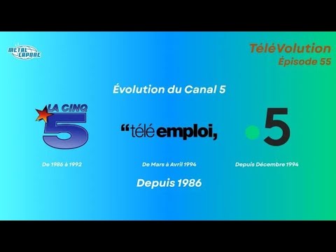 Télévolution #55: Évolution du Canal 5 - La Cinq - Télé Emploi - France 5 - (depuis 1986)