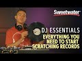 DJ Essentials Everything You Need To Start Scratching Records