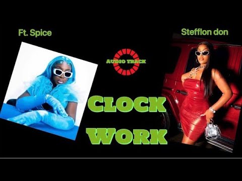 Clockwork Audio Track | Stefflon Don | Ft. Spice
