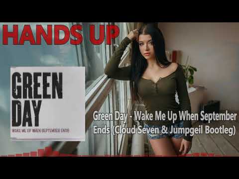 Green Day - Wake Me Up When September Ends (Cloud Seven & Jumpgeil Bootleg Mix) [HANDS UP]