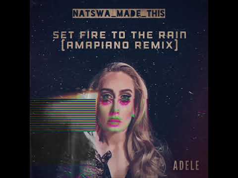 Adele - Set Fire to the Rain (Amapiano Remix) prod. by Natswa_made_this