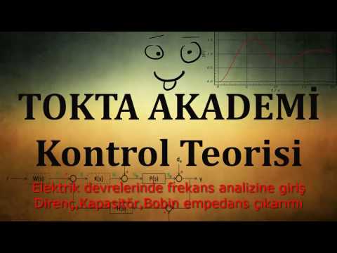 KONTROL TEORİSİ - Elektrik Devrelerinde Direnç,Bobin,Kapasitorün empedans çıkarımı