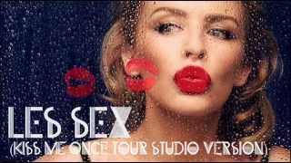 Kylie Minogue - Les Sex (Kiss Me Once tour studio version)
