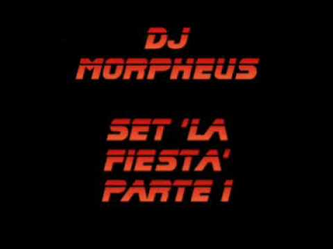 DJ MORPHEUS - LA FIESTA PARTE 01.wmv