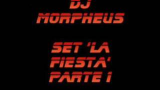 DJ MORPHEUS - LA FIESTA PARTE 01.wmv
