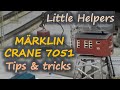 Märklin Crane 7051 Tips And Tricks Little Helpers