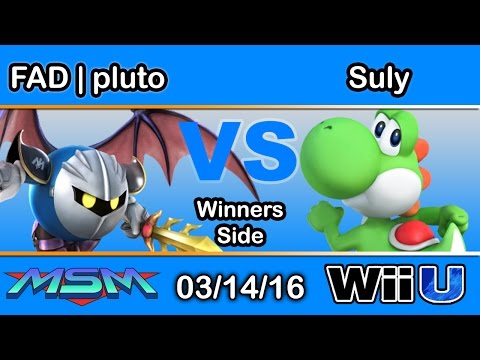 MSM 41 - FAD | pluto (Meta Knight) Vs. Suly (Yoshi) Winners Side - Smash Wii U