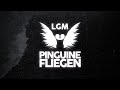 LGM PINGUINE FLIEGEN Prod By Hamrah