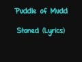 Stoned -Puddle of Mudd (Lyrics)