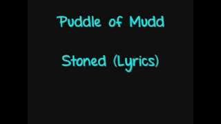 Stoned -Puddle of Mudd (Lyrics)