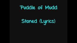 Stoned -Puddle of Mudd (Lyrics)