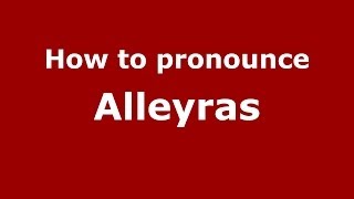 How to pronounce Alleyras