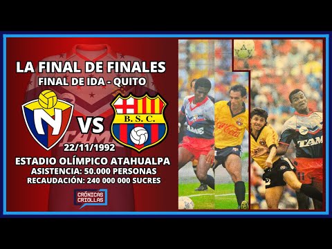 El Nacional vs Barcelona SC - Final de Ida 1992 - El Monumentalazo Parte I - Crónicas Criollas