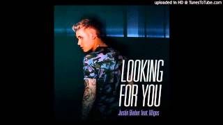 Justin Bieber - Looking For You ft. Migos