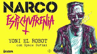 NARCO - Yoni el Robot (con Space Surimi)