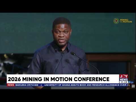 Mining in Motion Conference: Sammy Gyamfi Pushes Local Mineral Processing