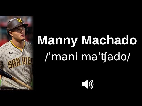 How to pronounce 'Manny Machado' (CORRECTLY!)
