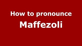 How to pronounce Maffezoli