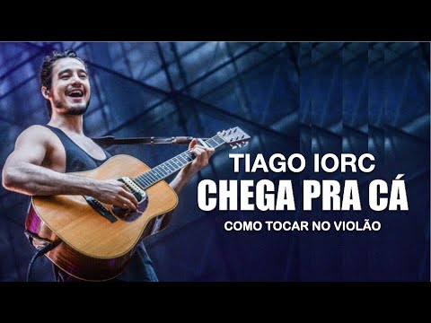 Chega Pra Cá - Tiago Iorc