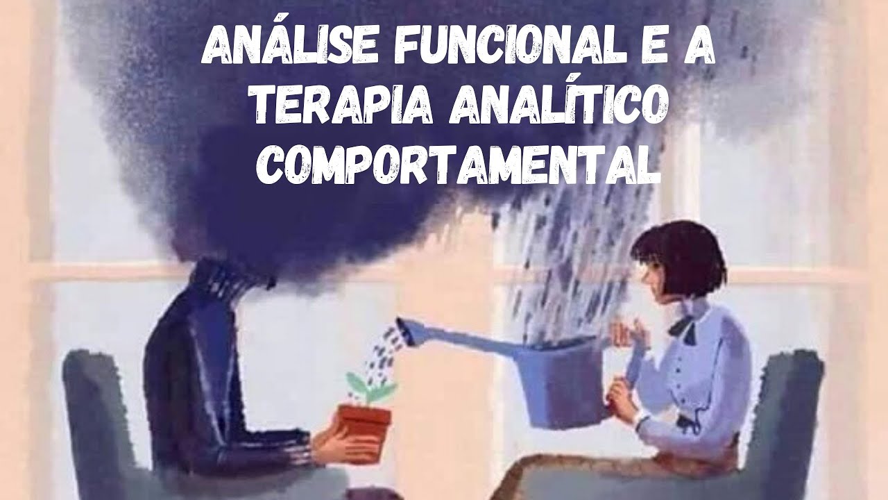Análise Funcional e a Terapia Analítico Comportamental