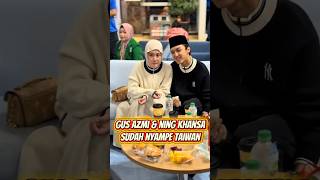 Download lagu Alhamdulillah Gus Azmi dan Ning Khansa Sudah Nyampe Taiwan #shorts mp3 Download lagu Alhamdulillah Gus Azmi dan Ning Khansa Sudah Nyampe Taiwan #shorts mp3