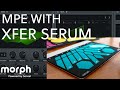 Using MPE in Xfer Serum with the Sensel Morph [Tutorial]