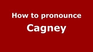 How to pronounce Cagney