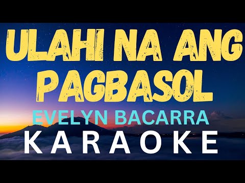 Ulahi Na Ang Pagbasol (KARAOKE) EVELYN BACARRA