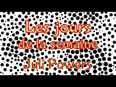 Les jours de la semaine - Juli Powers (version officielle)
