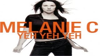 Melanie C - Yeh Yeh Yeh