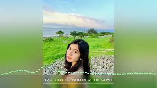 Download lagu VIRALTIKTOK‼️KZ - CHA CHA INDIA MERE DIL REMIX mp3