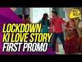 Lockdown Ki Love Story - First promo | Star Plus | Mohit Malik | Sana Sayyad