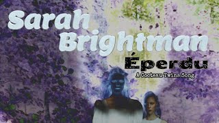 SARAH BRIGHTMAN  - Eperdu (COCTEAU TWINS)