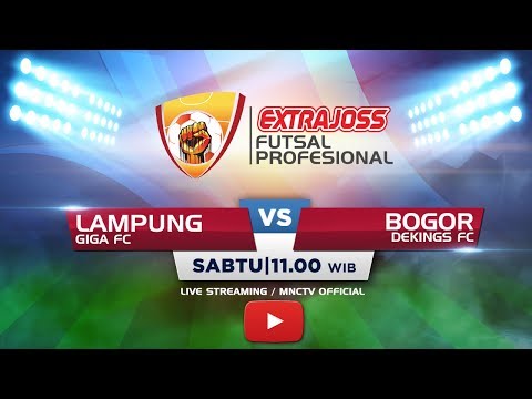 GIGA FC (LAMPUNG) VS DEKINGS FC (BOGOR) - (FT : 3-3) Extra Joss Futsal Profesional 2018